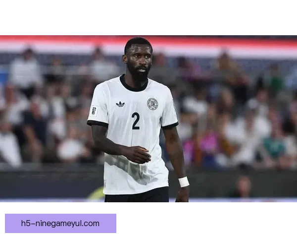 吕迪格反思自我：有时动作过火未达标准